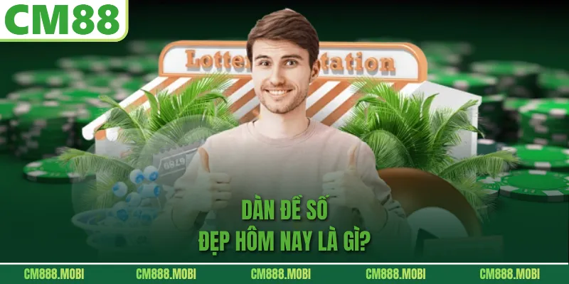 Dàn đề số đẹp hôm nay là gì?